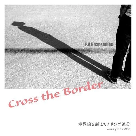 P.A Rhapsodies - Cross The Border