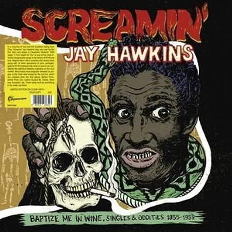 Screamin' Jay Hawkins - Baptize Me In Wine, Singles & Oddities 1955-1959 Clear Vinyl Edtion