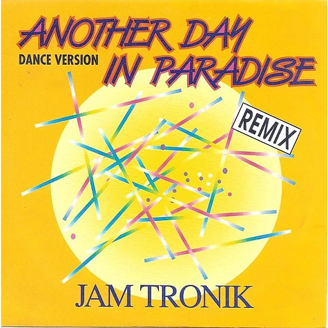 Jam Tronik - Another Day In Paradise (Dance Version - Remix)