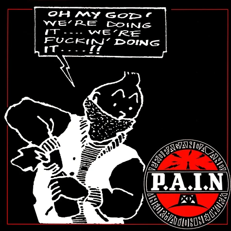 P.A.I.N. - Oh My God! We're Doing It!