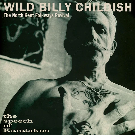 Wild Billy Childish & The North Kent Folkways Revival - The Speech Of Karatakus