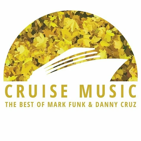 Mark Funk / Danny Cruz - The Best Of Cruise Music Volume 1: Mark Funk & Danny Cruz Clear Yellow Vinyl Edition