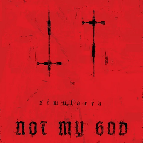 Not My God - Simulacra Limited Edition