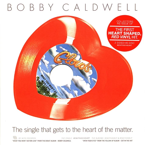 Bobby Caldwell - What You Won't Do For Love / Open Your Eyes (Heart-Shaped Red Vinyl 45 Reissue)