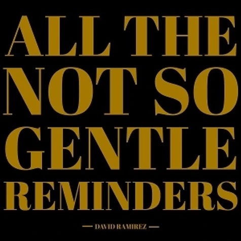 David Ramirez - All The Not So Gentle Reminders