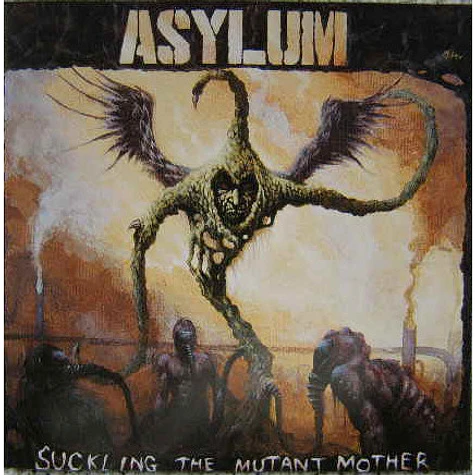 Asylum - Suckling The Mutant Mother