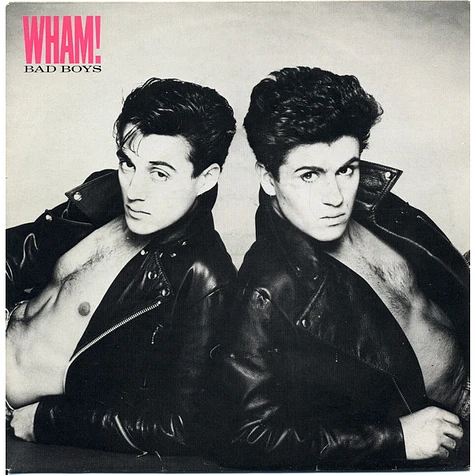 Wham! - Bad Boys