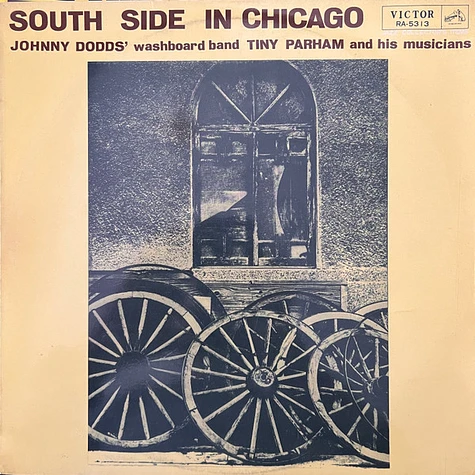 Johnny Dodds Washboard Band / Tiny Parham And His Musicians - South Side In Chicago