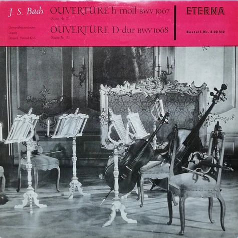 Johann Sebastian Bach, Gewandhausorchester Leipzig, Helmut Koch - Ouvertüre H-moll BWV 1067 (Suite Nr. 2) / Ouvertüre D-dur BWV 1068 (Suite Nr. 3)