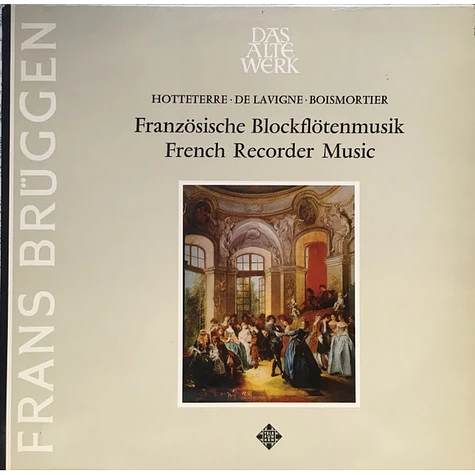 Frans Brüggen - Jacques Martin Hotteterre ∙ Philibert De Lavigne