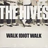 The Hives - Walk idiot walk