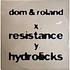 Dom & Roland - Resistance / Hydrolicks