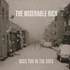 The Miserable Rich - Miss You In The Days