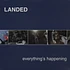 Landed - Everything's Happening