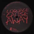 Loquace - Cause Away