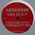 Kerosene - VRS 23 E.P.