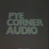 Pye Corner Audio - Black Mill Tapes Volume 3 & 4