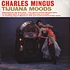 Charles Mingus - Tijuana Moods