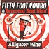 Fifty Foot Combo & Reverend Beat Man - Aligator Wine