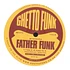Father Funk - Ghetto Funk Presents..
