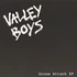 Valley Boys - Drone Attack EP
