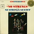 No Strings Sextet - No Strings