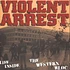 Violent Arrest - Life Inside The Western Bloc (Lp+cd)