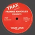 Frankie Knuckles - Baby Wants To Ride / Your Love