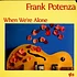 Frank Potenza - When We're Alone