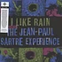 Jean Paul Sartre Experience - I Like Rain: The Story Of The Jean Paul Sartre Experience