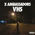 X Amassadors - VHS