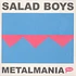 Salad Boys - Metalmania Colored Vinyl Edition