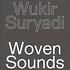 Wukir Suryadi of Senyawa - Woven Sounds