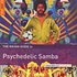 V.A. - The Rough Guide to Psychedelic Samba