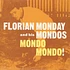 Florian Monday & His Mondos - Mondo Mondo!