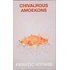 Chivalrous Amoekons - Fanatic Voyage