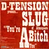 D-Tension Presents... Slug / Prospect & Termanology - You're A Bitch Too / This Is Our Year