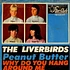 The Liverbirds - Peanut Butter