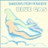 Blue Gas - Shadows From Nowhere Sky Colored Vinyl Edition