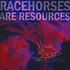 Racehorses Are Resources - EP