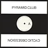 Pyramid Club - Cyclic Obession