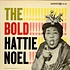 Hattie Noel - The Bold Hattie Noel