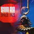 Sun Ra & His Arkestra - Space Jazz