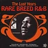 V.A. - Rare Breed R&B - The Lost Years