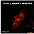 Muddy Waters - The Best Of Muddy Waters