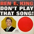 Ben E. King - Don't Play That Song!