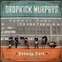 Dropkick Murphys - Live At Fenway Park