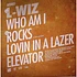 L-Wiz - Who Am I / Rocks / Lovin In A Lazer Elevator