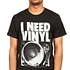 Vinyl Junkie - I Need Vinyl T-Shirt