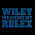 Wiley - Wearing My Rolex
